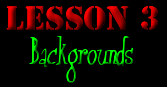 Lesson 3 - Backgrounds!