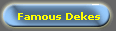 Famous Dekes
