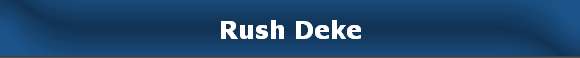 Rush Deke