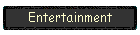 Entertainment