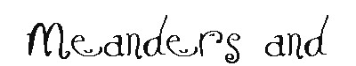 MEANDERS AND