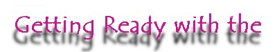 GETTING READY WITH THE 