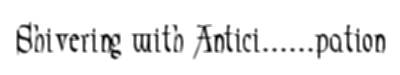 SHIVERING WITH ANTICI..........PATION.
