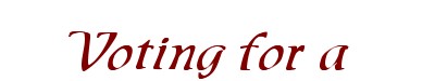 VOTING FOR A