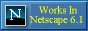 This Site Designed For And Works Well In Netscape 6.1