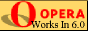This Site Designed For And Works Well In Opera 6.0