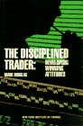 The Disciplined Trader: Developing Winning Attitudes