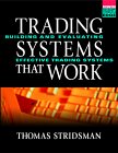 Tradings Systems That Work: Building and Evaluating Effective Trading Systems