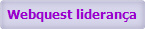 Webquest lideran�a