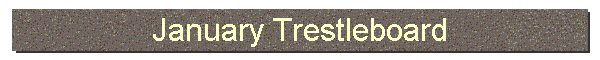 January Trestleboard
