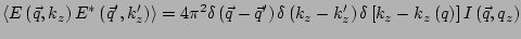 $\displaystyle \left< E\left(\vec{q},k_z\right) E^*\left(\vec{q}',k_z'\right) \r...
..._z'\right) \delta \left[k_z-k_z\left(q\right) \right] I\left(\vec{q},q_z\right)$