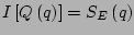 $\displaystyle I\left[Q\left(q\right)\right]=S_E\left(q\right)$