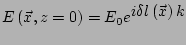 $\displaystyle E\left(\vec{x},z=0\right) = E_0 e^{\displaystyle i \delta l \left(\vec{x}\right) k}$