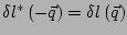 $ \delta l^*\left(-\vec{q}\right) =
\delta l\left(\vec{q}\right)$