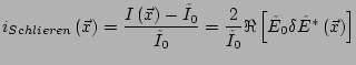 $\displaystyle i_{Schlieren}\left(\vec{x}\right)= \frac{I\left(\vec{x}\right)-\t...
...{\tilde{I}_0}\Re\left[\tilde{E}_0 \delta \tilde{E}^*\left(\vec{x}\right)\right]$