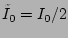 $ \tilde{I}_0=I_0/2$