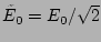 $ \tilde{E}_0=E_0/\sqrt{2}$