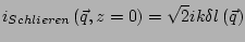 $\displaystyle i_{Schlieren}\left(\vec{q},z=0\right)= \sqrt{2}ik \delta l\left(\vec{q}\right)$