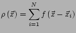 $\displaystyle \rho\left(\vec{x}\right)=\sum_{i=1}^N{f\left(\vec{x}-\vec{x}_i\right)}$