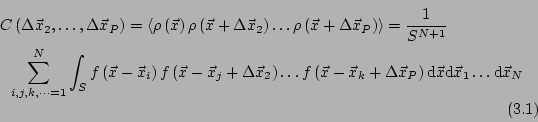 \begin{multline}
C\left(\Delta \vec{x}_2,\dots,\Delta \vec{x}_P\right)=
\left<\r...
...\mathrm{d}\vec{x} \mathrm{d}\vec{x}_1 \dots \mathrm{d}\vec{x}_N
}
\end{multline}