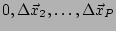 $ 0, \Delta \vec{x}_2, \dots, \Delta \vec{x}_P$