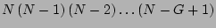 $ N\left(N-1\right)\left(N-2\right)\dots\left(N-G+1\right)$
