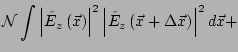 $\displaystyle \mathcal{N}
\int{
\left\vert\tilde{E}_z\left(\vec{x}\right)\right...
...eft\vert\tilde{E}_z\left(\vec{x}+\Delta \vec{x}\right)\right\vert^2
d\vec{x}}
+$