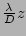 $ \frac{\lambda}{D} z$