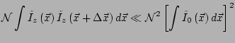 $\displaystyle \mathcal{N} \int{ \tilde{I}_z\left(\vec{x}\right) \tilde{I}_z\lef...
...ll \mathcal{N}^2 \left[\int{ \tilde{I}_0\left(\vec{x}\right) d\vec{x}}\right]^2$