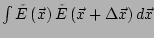$ \int \tilde{E}\left(\vec{x}\right)
\tilde{E}\left(\vec{x}+\Delta \vec{x}\right) d\vec{x}$