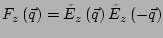 $\displaystyle F_z\left(\vec{q}\right)= \tilde{E}_z\left(\vec{q}\right) \tilde{E}_z\left(-\vec{q}\right)$