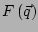 $ F\left(\vec{q}\right)$