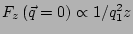 $ F_z\left(\vec{q}=0\right)
\propto 1/q_1^2z$