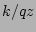 $ k/qz$