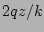 $ 2qz/k$
