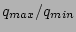 $ q_{max}/q_{min}$