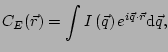 $\displaystyle C_E ( \vec{r}) = \int{I\left(\vec{q}\right) e^{i\vec{q} \cdot
\vec{r} }\mathrm{d}\vec{q}},$