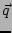$ \vec{q}$