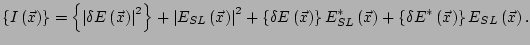 $\displaystyle \left\{I\left(\vec{x}\right)\right\} = \left\{\left\vert\delta E\...
...t) + \left\{\delta E^*\left(\vec{x}\right)\right\} E_{SL}\left(\vec{x}\right) .$