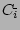 $ C_{\bar{i}}$