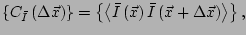 $\displaystyle \left\{C_{\bar{I}}\left(\Delta \vec{x}\right)\right\} = \left\{ \...
...t(\vec{x}\right) \bar{I}\left(\vec{x} + \Delta \vec{x}\right) \right> \right\},$