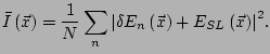 $\displaystyle \bar{I}\left(\vec{x}\right) = \frac{1}{N} \sum_n {\left\vert \delta E_n\left(\vec{x}\right) + E_{SL}\left(\vec{x}\right) \right\vert^2}.$