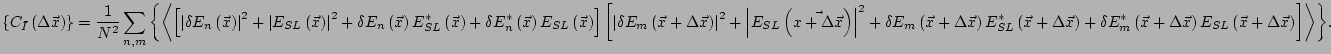 $\displaystyle \left\{C_{\bar{I}} \left(\Delta \vec{x}\right)\right\} = \frac{1}...
...c{x}\right)E_{SL}\left(\vec{x}+\Delta\vec{x}\right) \right] \right> \right\} }.$