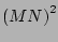$ \left(MN\right)^2$