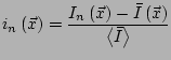 $\displaystyle i_n\left(\vec{x}\right) = \frac{I_n\left(\vec{x}\right) - \bar{I}\left(\vec{x}\right)} {\left<\bar{I}\right> }$