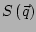 $ S\left(\vec{q}\right)$