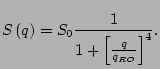 $\displaystyle S\left(q\right)= S_0\frac{1}{1+\left[\frac{q}{q_{RO}}\right]^4}.$