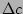 $ \Delta c$