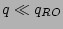 $ q\ll q_{RO}$