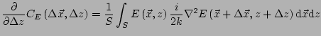 $\displaystyle \frac{\partial}{\partial \Delta z} C_E\left(\Delta \vec{x},\Delta...
...a^2 E\left(\vec{x}+\Delta\vec{x},z+\Delta z\right)\mathrm{d}\vec{x}\mathrm{d}z}$